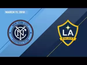 Video: New York City FC vs La Galaxy Goals and Highlights 2018 HD